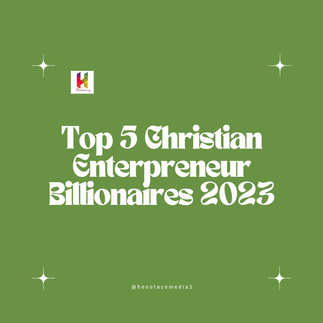 Top 5 Christian Enterpreneur Billionaires in Nigeria 2023