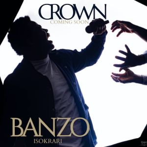Read more about the article [News] Banzo Isokrari preps to drop new single, “Crown.”