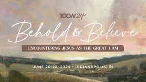 Read more about the article Behold and Believe at TGCW24