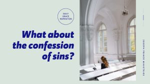 Read more about the article What About the Confession of Sins?