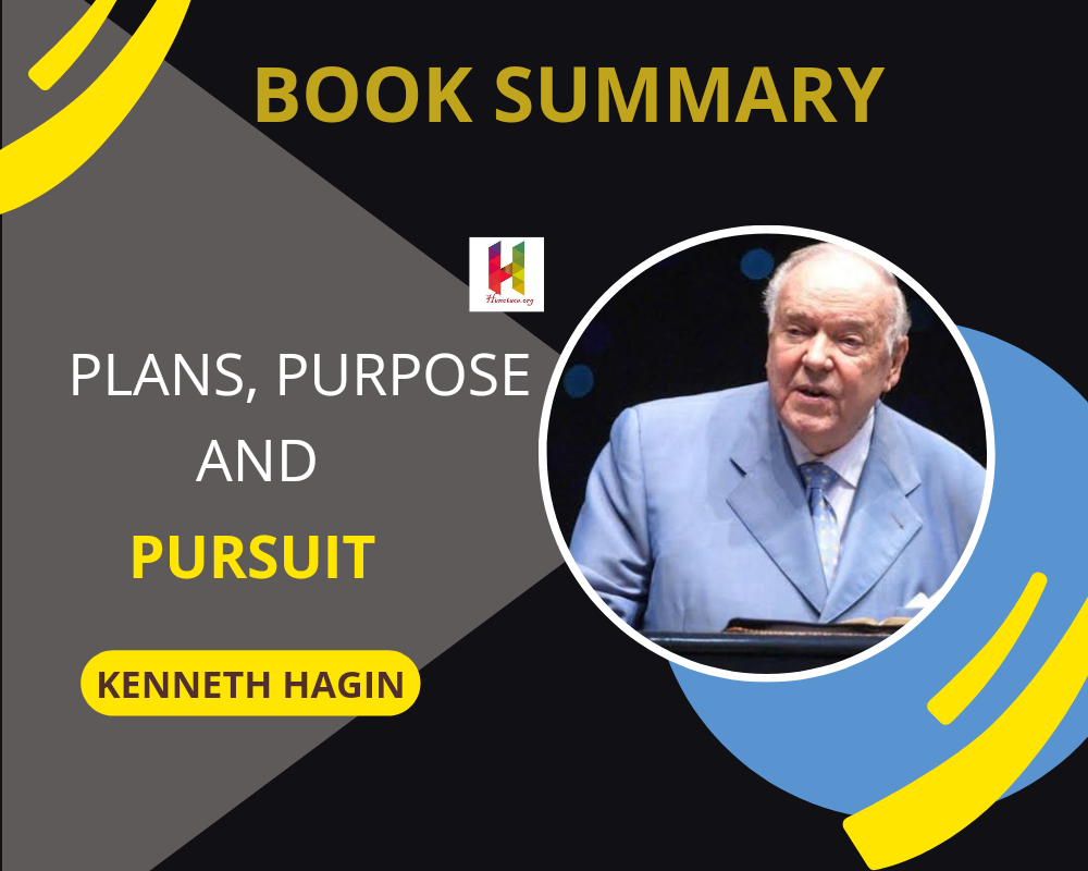 [BOOK SUMMARY] PLANS , PURPOSE AND PURSUIT BY KENNETH HAGIN