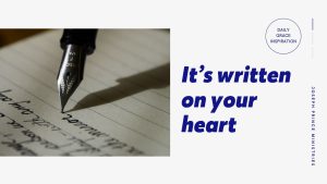 Read more about the article It’s Written on Your Heart