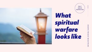 Read more about the article What Spiritual Warfare Looks Like