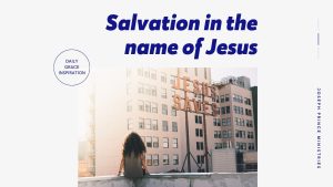 Read more about the article Salvation in the Name of Jesus