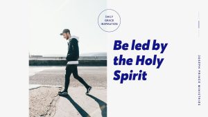 Read more about the article Be Led by the Holy Spirit