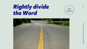 Read more about the article Rightly Divide the Word