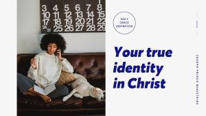 Read more about the article Your True Identity in Christ