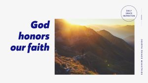 Read more about the article God Honors Our Faith