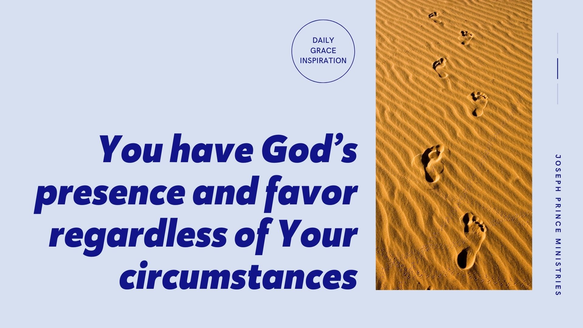 You are currently viewing You Have God’s Presence and Favor Regardless of Your Circumstances