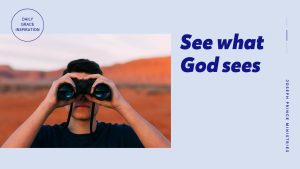 Read more about the article See What God Sees