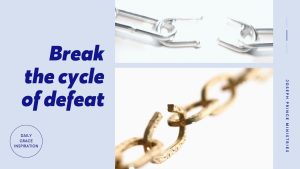 Read more about the article Break the Cycle of Defeat