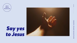 Read more about the article Say Yes to Jesus