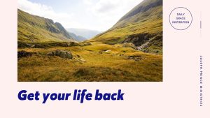 Read more about the article Get Your Life Back