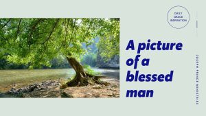 Read more about the article A Picture of a Blessed Man
