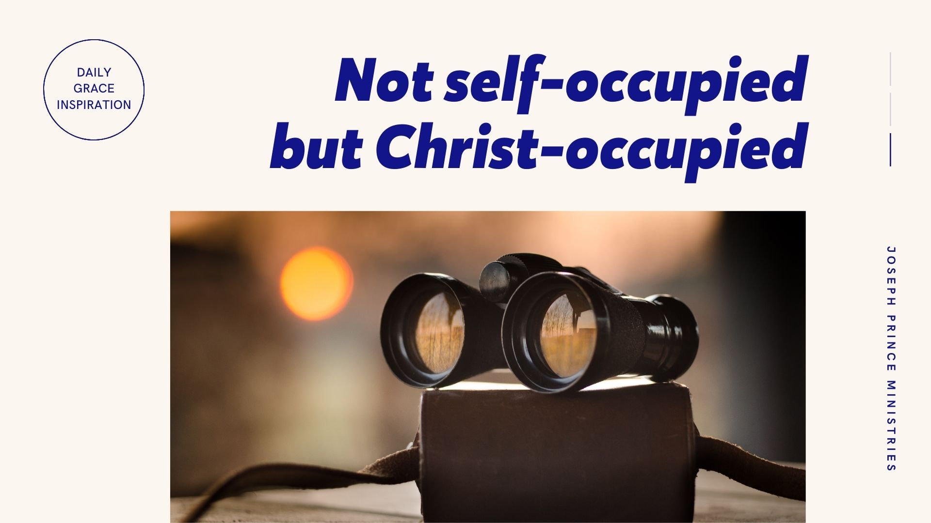 You are currently viewing Not Self-Occupied but Christ-Occupied
