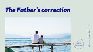 Read more about the article The Father’s Correction