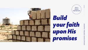 Read more about the article Build Your Faith Upon His Promises