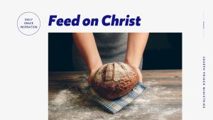 Read more about the article Feed on Christ