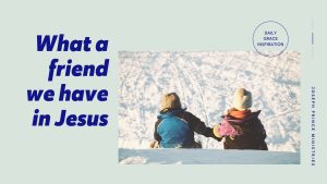 Read more about the article What a Friend We Have in Jesus