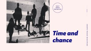 Read more about the article Time and Chance