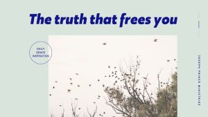 Read more about the article The Truth That Frees You