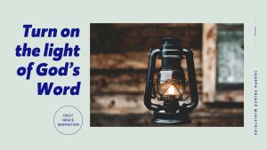 Read more about the article Turn On the Light of God’s Word