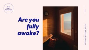 Read more about the article Are You Fully Awake?