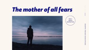 Read more about the article The Mother of All Fears