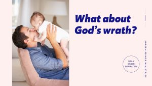 Read more about the article What about God’s Wrath?