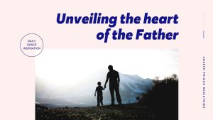 Read more about the article Unveiling the Heart of the Father