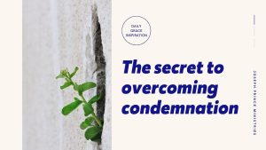 Read more about the article The Secret to Overcoming Condemnation