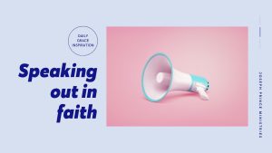 Read more about the article Speaking Out in Faith