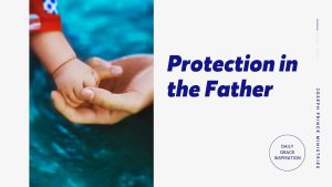 Read more about the article Protection in the Father