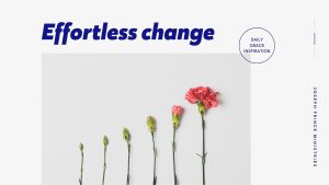 Read more about the article Effortless Change