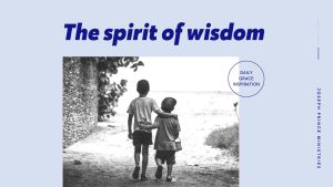 Read more about the article The Spirit of Wisdom